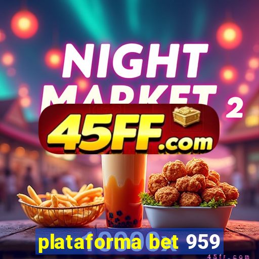 plataforma bet 959